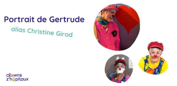 portrait de Gertrude, clown à l'hôpital