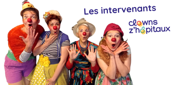 Les comédiens clowns de Clowns Z'hôpitaux