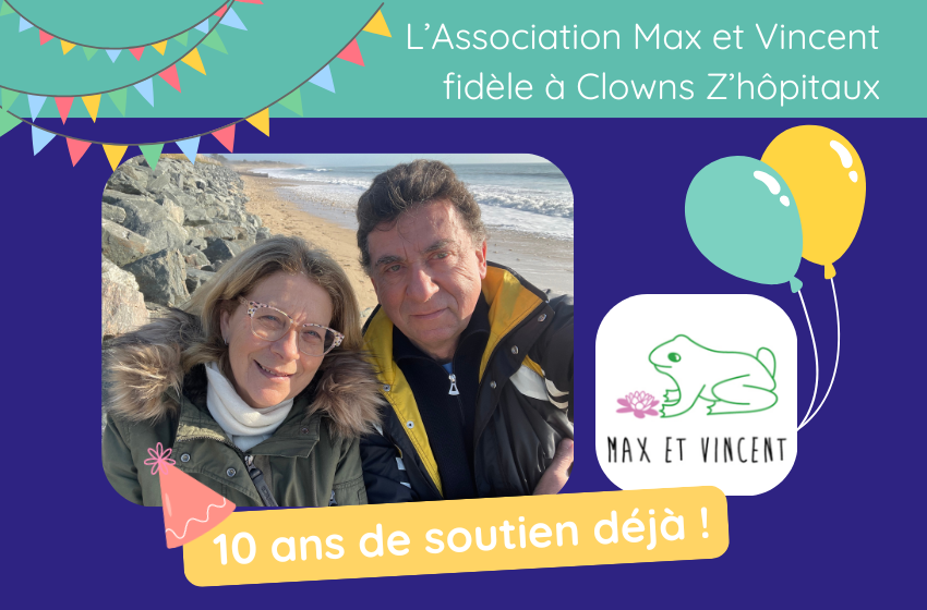 10 ans soutient de Max et Vincent