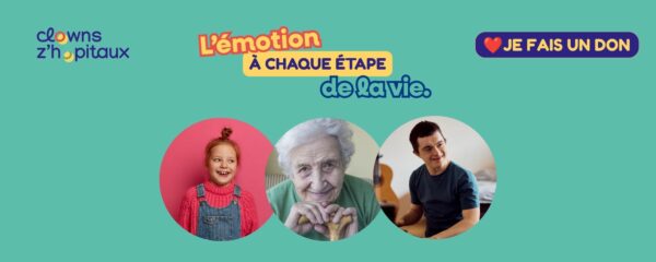 Clowns Z'hôpitaux, L'émotion à chaque étape de la vie